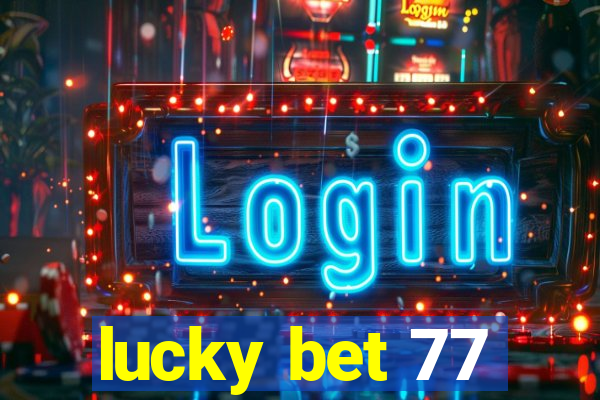 lucky bet 77